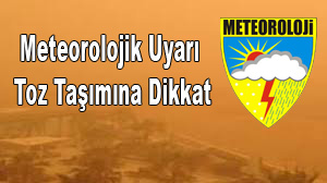 Meteorolojik Uyarı Toz Taşımına Dikkat