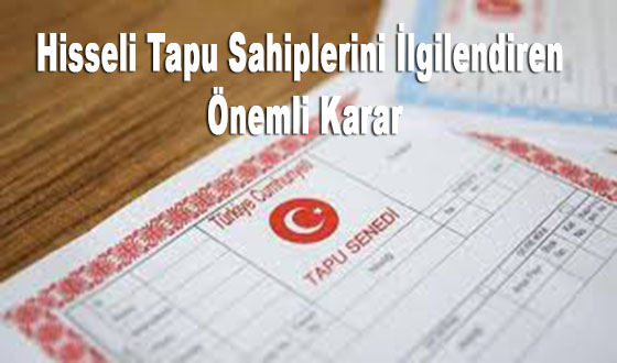Hisseli tapu sahiplerini ilgilendiren önemli karar