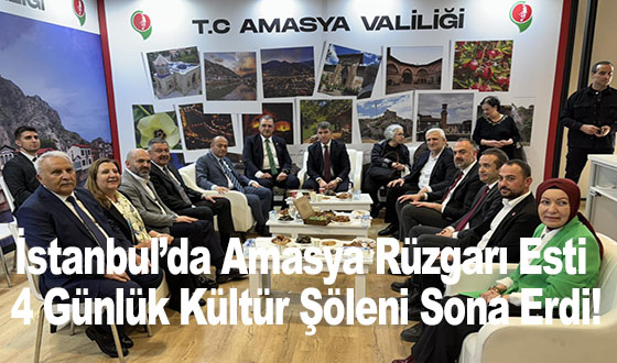 İstanbul’da Amasya Rüzgarı Esti: 4 Günlük Kültür Şöleni Sona Erdi!