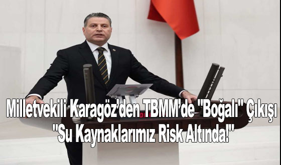 Milletvekili Karagöz’den TBMM’de 