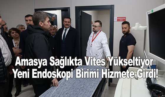 Amasya Sağlıkta Vites Yükseltiyor: Yeni Endoskopi Birimi Hizmete Girdi!