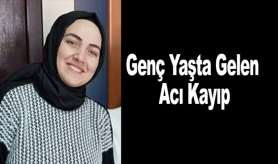 Genç Yaşta Gelen Acı Kayıp
