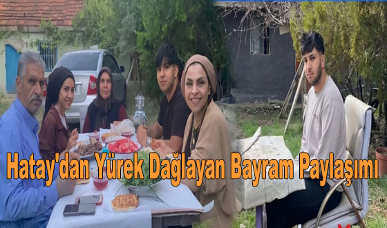 Hatay'dan Yürek Dağlayan Bayram Paylaşımı