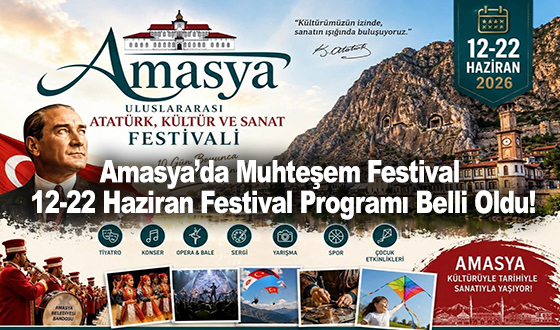 Amasya’da Muhteşem Festival: 12-22 Haziran Festival Programı Belli Oldu!