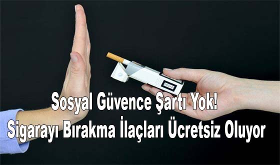 Sosyal Güvence Şartı Yok! Sigarayı Bırakma İlaçları Ücretsiz Oluyor