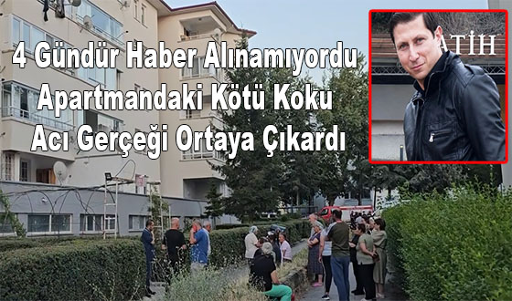 4 Gündür Haber Alınamıyordu Apartmandaki Kötü Koku Acı Gerçeği Ortaya Çıkardı
