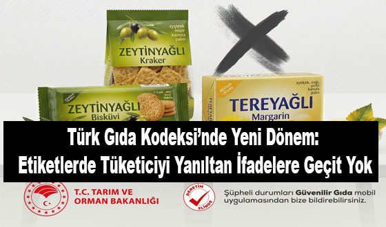 Türk Gıda Kodeksi’nde Yeni Dönem: Etiketlerde Tüketiciyi Yanıltan İfadelere Geçit Yok