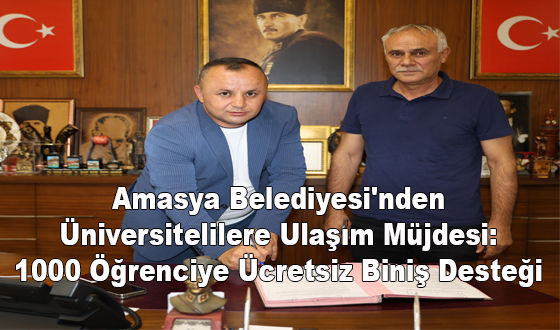 Amasya Belediyesi'nden Üniversitelilere Ulaşım Müjdesi: 1000 Öğrenciye Ücretsiz Biniş Desteği
