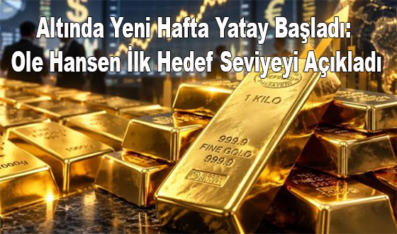 Altında Yeni Hafta Yatay Başladı: Ole Hansen İlk Hedef Seviyeyi Açıkladı