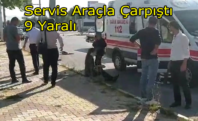 Servis Minibüsü Otomobille çarpıştı:9 Yaralı