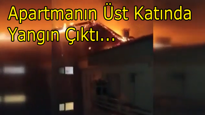 5 katlı apartmanın en üstündeki dairede yangın çıktı.