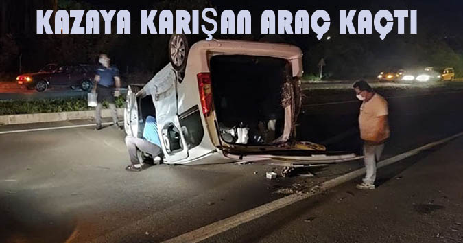 KAZAYA KARIŞAN ARAÇ KAÇTI