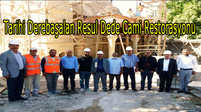 Tarihi Derebaşalan Resul Dede Cami Restorasyonu Devam Ediyor.
