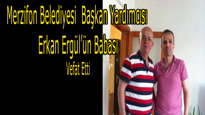  Merzifon belediyesi başkan yardımcısı Erkan Ergül’ün babası Son Yolculuğuna Uğurlandı...