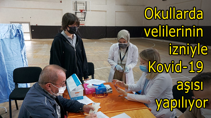 Okullarda Velilerin izniyle Kovid-19 Aşısı yapılıyor