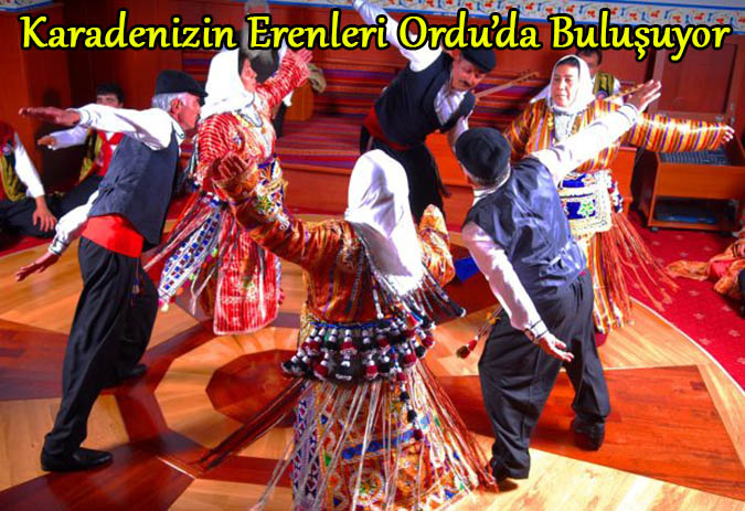 Karadenizin Erenleri Ordu’da Buluşuyor