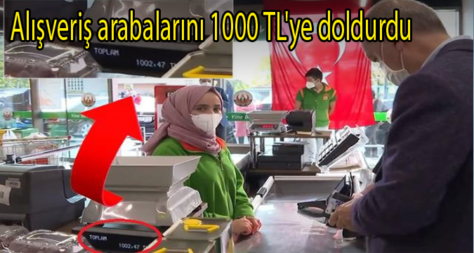 Alışveriş arabalarını 1000 TL'ye doldurdu