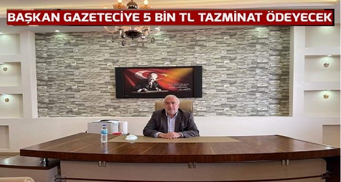 Belediye Başkanı Gazeteciye tazminat ödeyecek