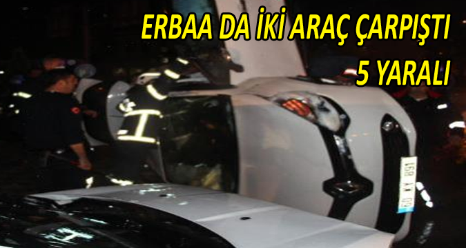 Erbaa da kavşakta Kaza: 5 kişi yaralandı