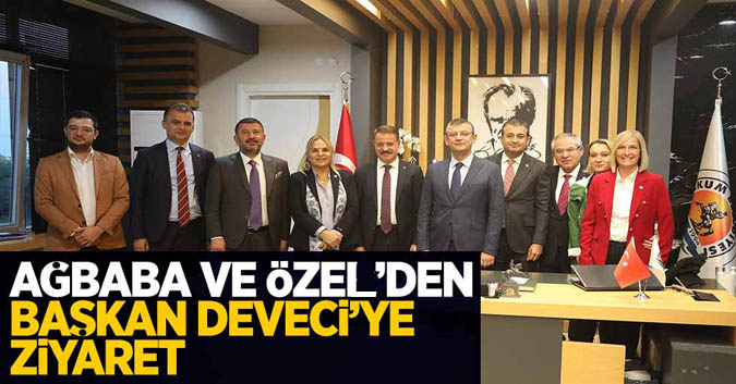 Ağbaba ve Özel’den Başkan Deveci’ye ziyaret
