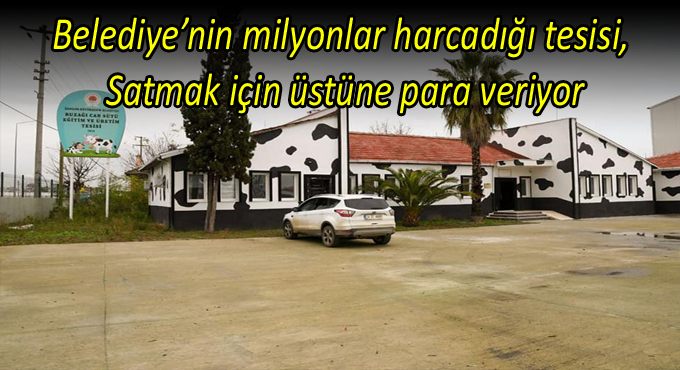 Belediye milyonlar harcadığı tesisi satmak için üstüne para veriyor