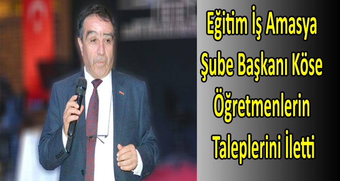 Köse:Öğretmenlerin Taleplerini İletti