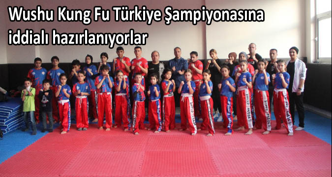 Wushu Kung Fu Türkiye Şampiyonasına iddialı hazırlanıyorlar