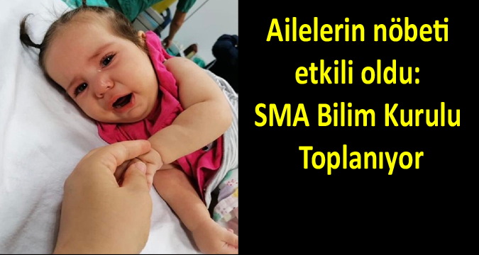 Ailelerin nöbeti etkili oldu: SMA Bilim Kurulu toplanıyor