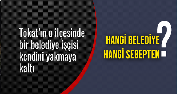 Maaşını alamayan N.G. isimli işçi kendisini yakmaya kalkıştı.