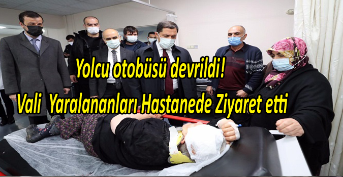 Vali Masatlı Yolcu Otobüsü Kazasında Yaralananları Hastanede Ziyaret etti