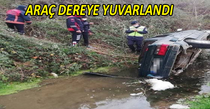 ERBAA' DA ARAÇ DEREYE YUVARLANDI