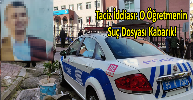 Taciz İddiası: O Öğretmenin Suç Dosyası Kabarık