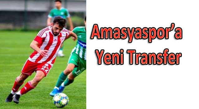 Amasyaspor'a yeni transfer
