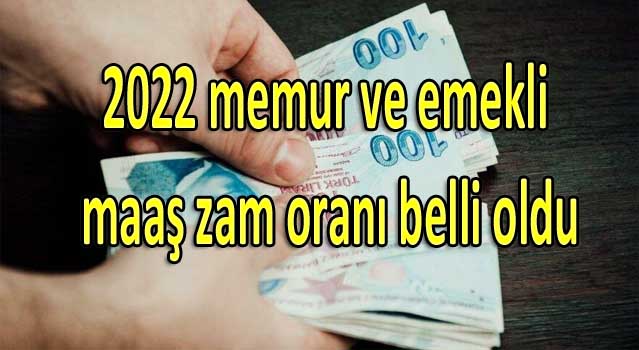 2022 memur ve emekli maaş zam oranı belli oldu