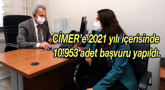 CİMER’e 2021 yılı içerisinde 10.953 adet başvuru yapıldı.