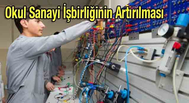 Okul Sanayi İşbirliğinin Artırılması planlanıyor