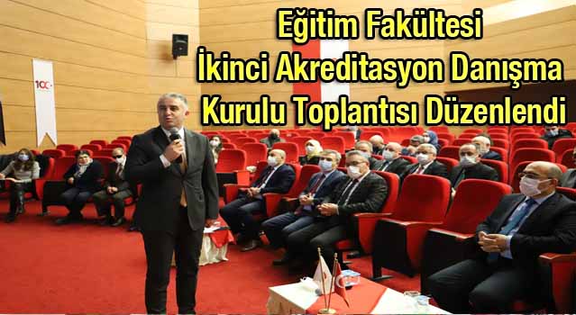 Eğitim Fakültesi İkinci Akreditasyon Danışma Kurulu Toplantısı Düzenlendi