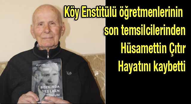 Köy Enstitülü öğretmenlerinden Hüsamettin Çıttır hayatını kaybetti