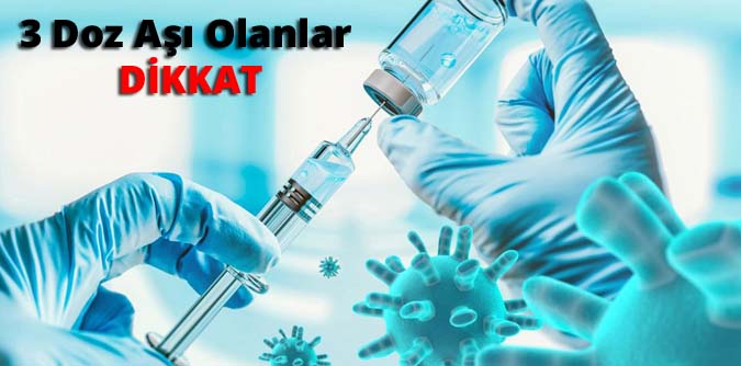 3.cü Doz Aşı Olanlar Dikkat