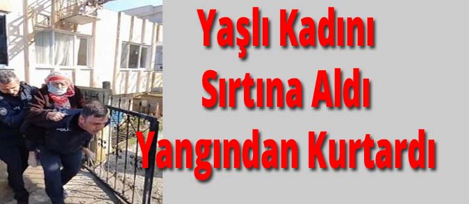 Yaşlı Kadını Sırtına Alarak Kurtardı
