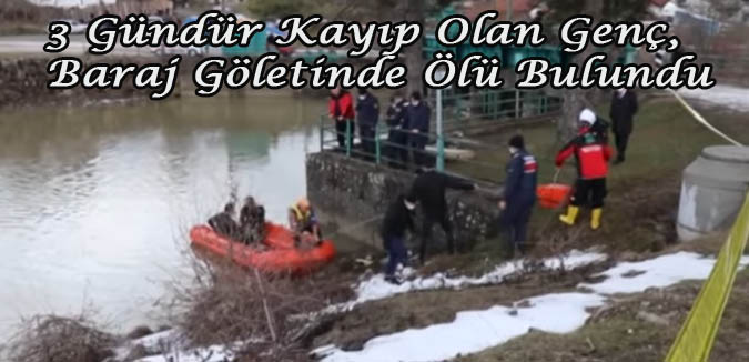3 Gündür Kayıp Olan Genç, Baraj Göletinde Ölü Bulundu