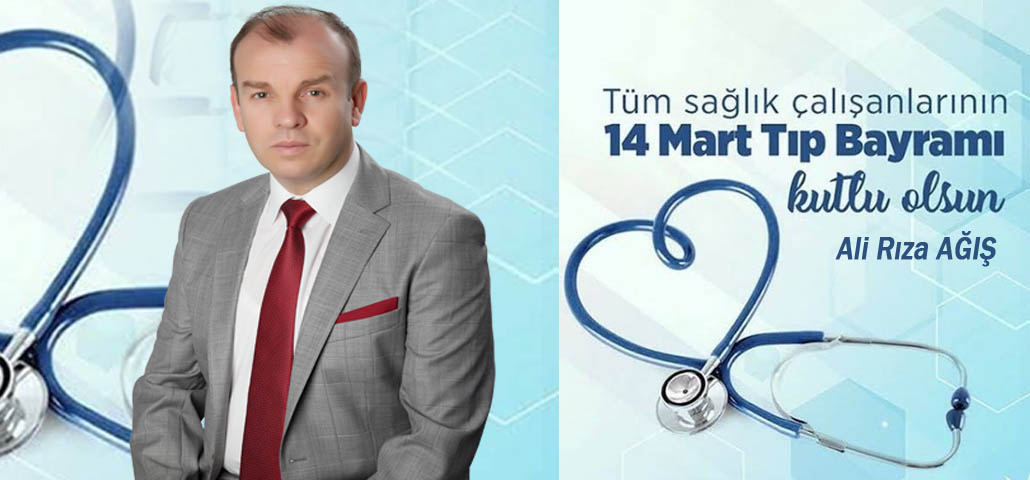 Ali Rıza AĞIŞ 14 Mart TIP Bayramı kutlaması