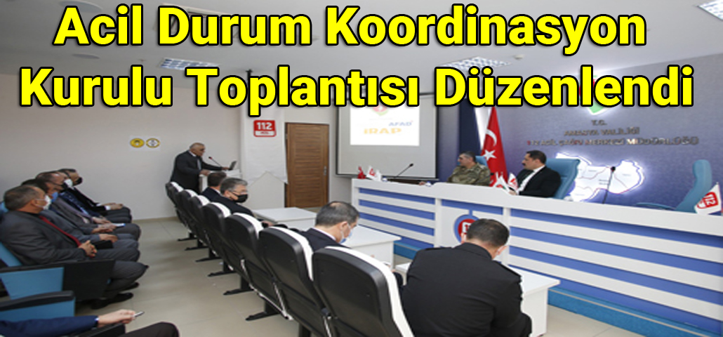 Acil Durum Koordinasyon Kurulu Toplantısı Düzenlendi