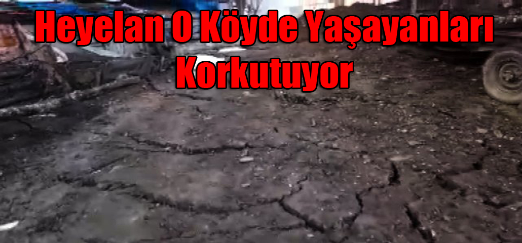 Heyelan O Köydekileri Korkutuyor
