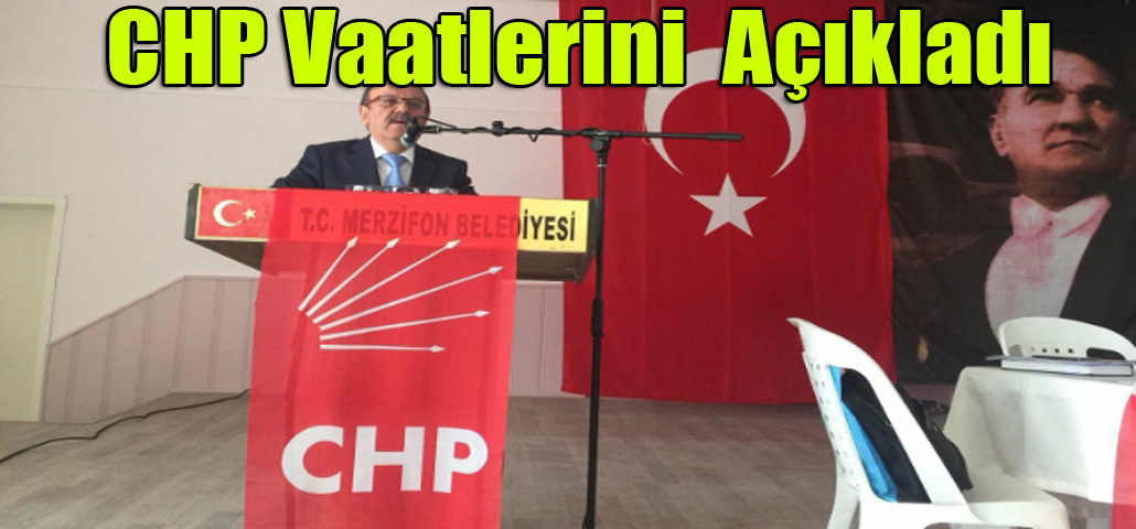 CHP Vaatlerini Açıkladı