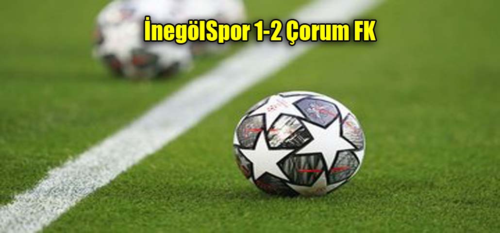 İnegölspor 1-2 Çorum FK