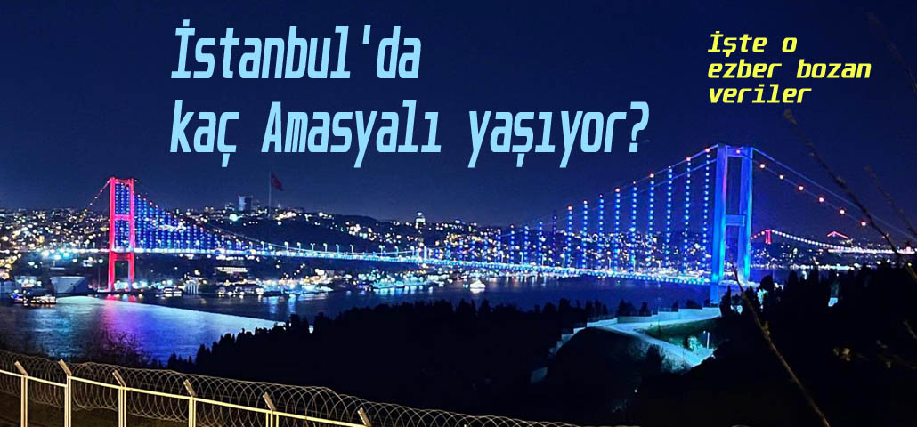 İstanbul'da kaç Amasyalı yaşıyor?