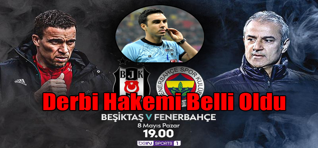 Derbi Hakemi Belli Oldu