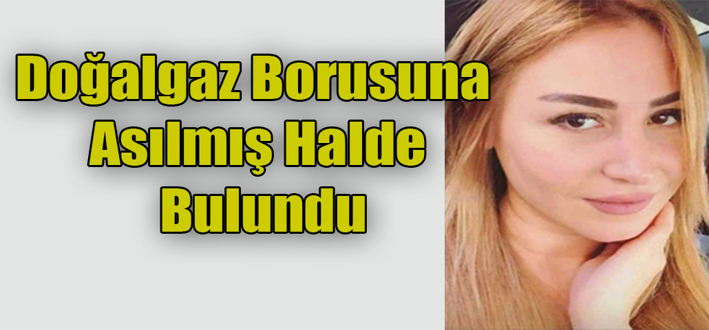 Doğalgaz Borusuna Asılmış Halde Bulundu
