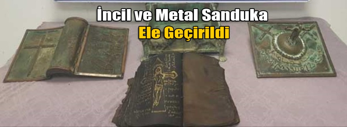 İncil ve Metal Sanduka Ele Geçirildi